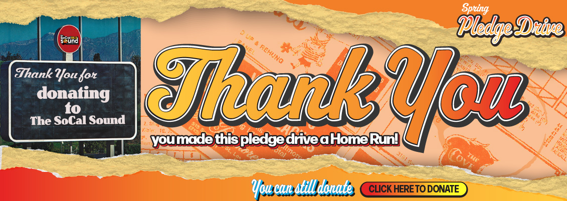 Thank You! For Supporting The SoCal Sound!